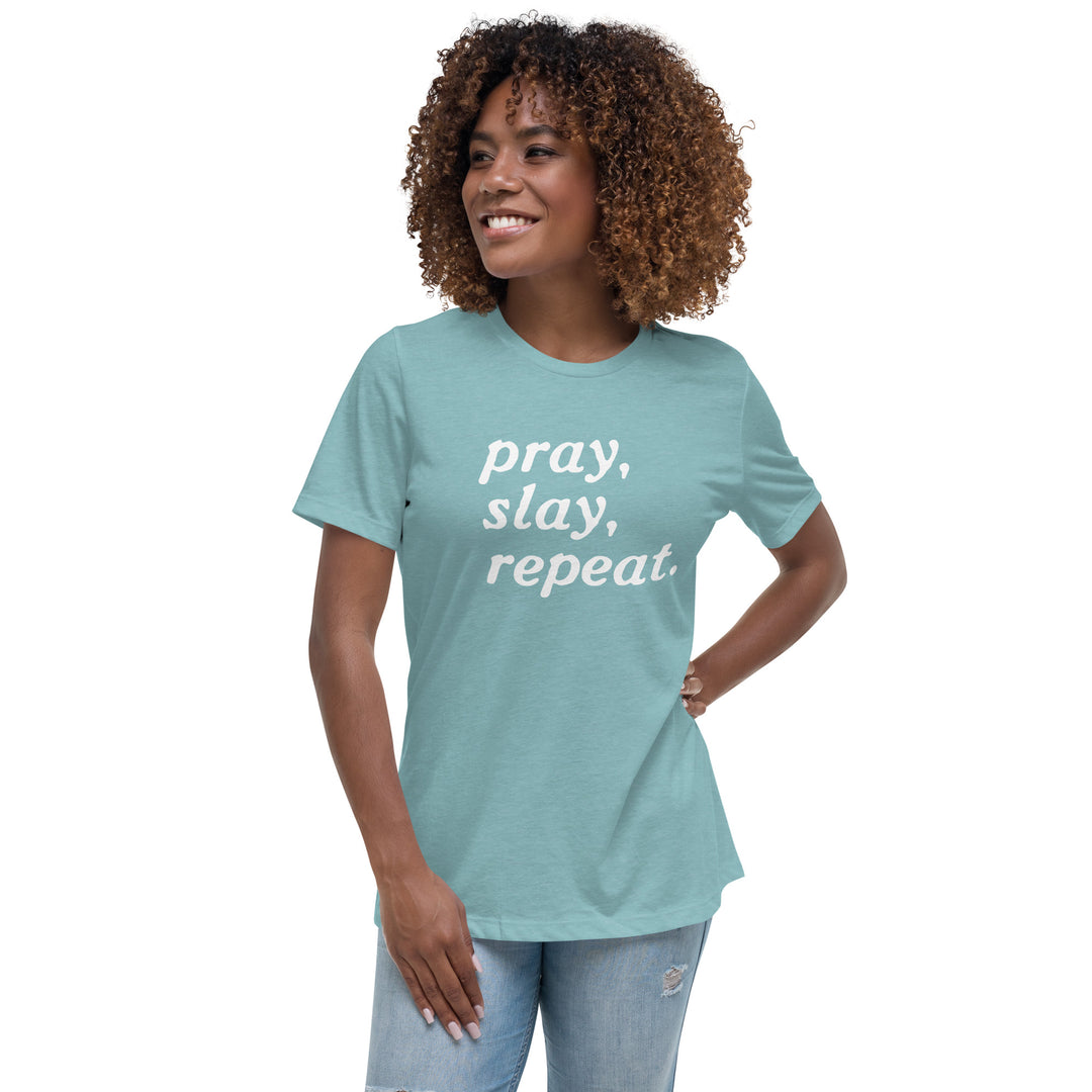 "Pray. Slay. Repeat." Women's Relaxed T-Shirt